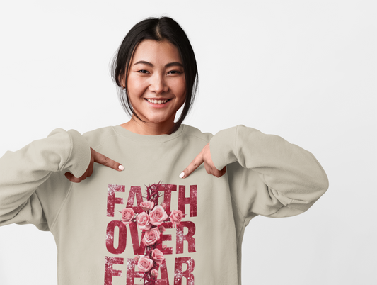 faith over fear sweatshirt