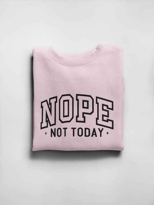 nope, not today. sweatshirt ⚡