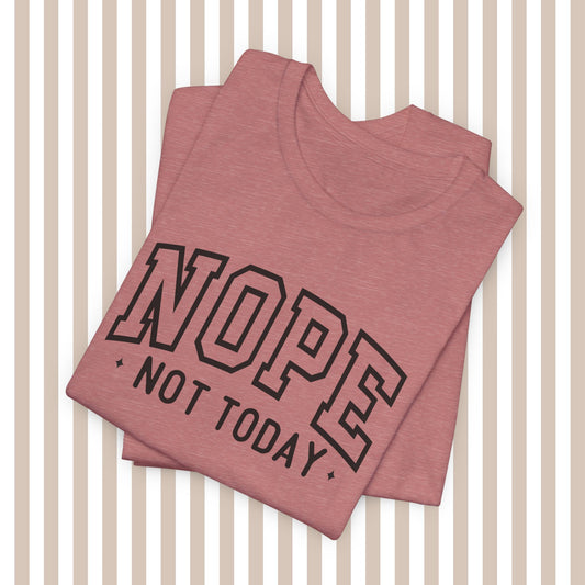 Nope. Not. Today. Tee. ⚡
