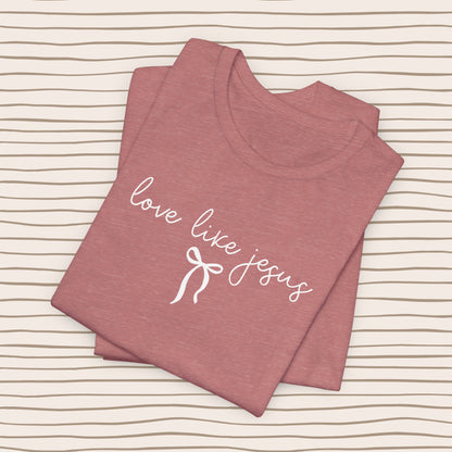 Love Like Jesus Tee ✝️🎀