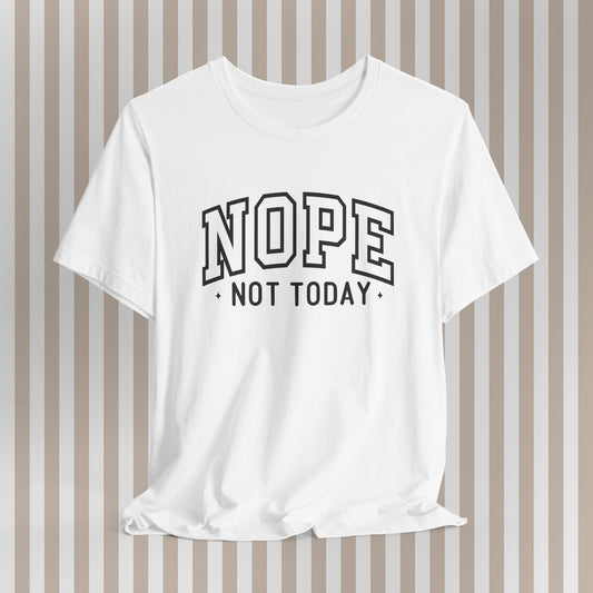 Nope. Not. Today. Tee. ⚡