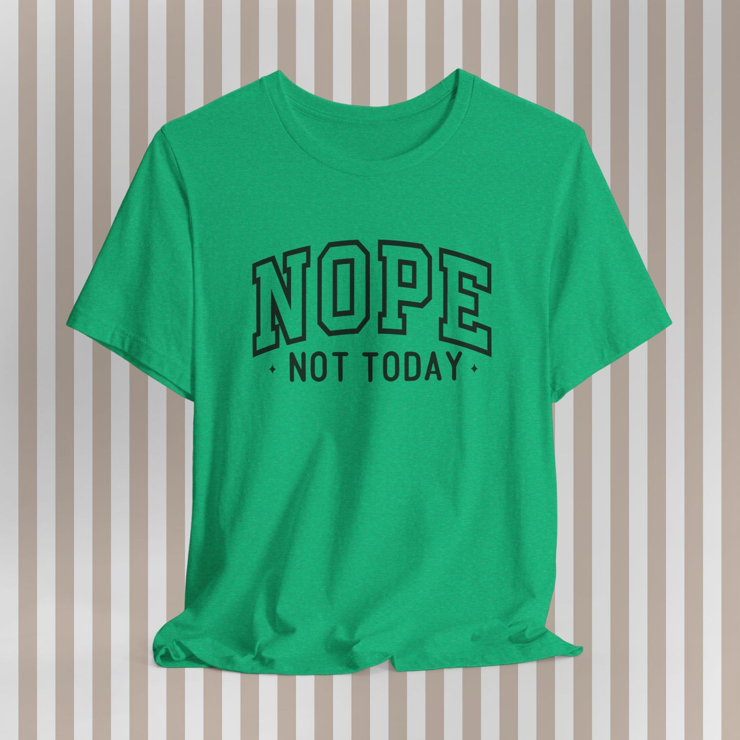 Nope. Not. Today. Tee. ⚡