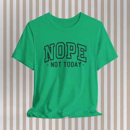 Nope. Not. Today. Tee. ⚡