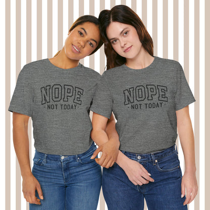 Nope. Not. Today. Tee. ⚡