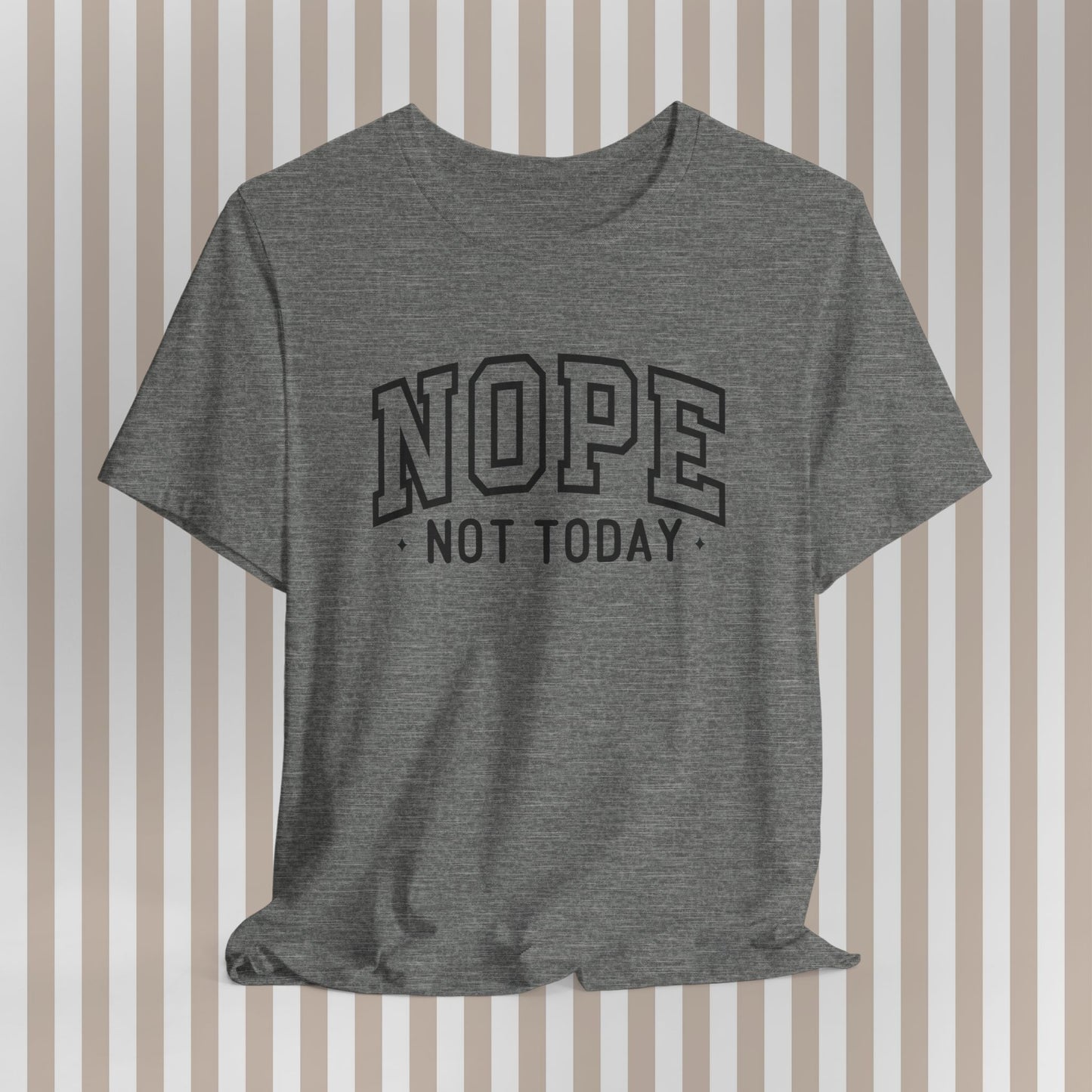 Nope. Not. Today. Tee. ⚡