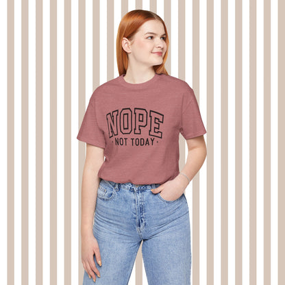 Nope. Not. Today. Tee. ⚡