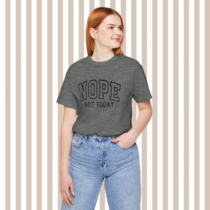 Nope. Not. Today. Tee. ⚡