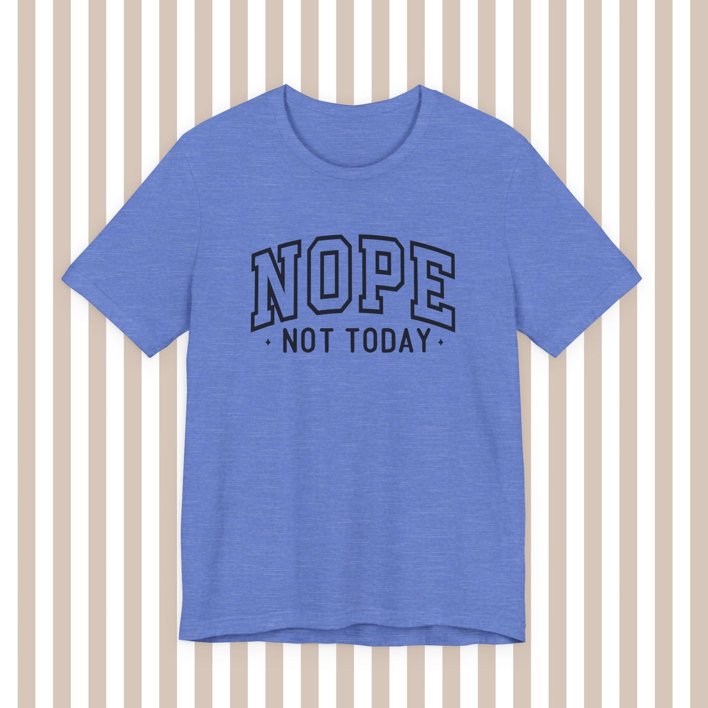 Nope. Not. Today. Tee. ⚡
