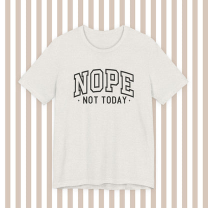 Nope. Not. Today. Tee. ⚡
