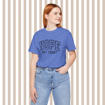 Nope. Not. Today. Tee. ⚡