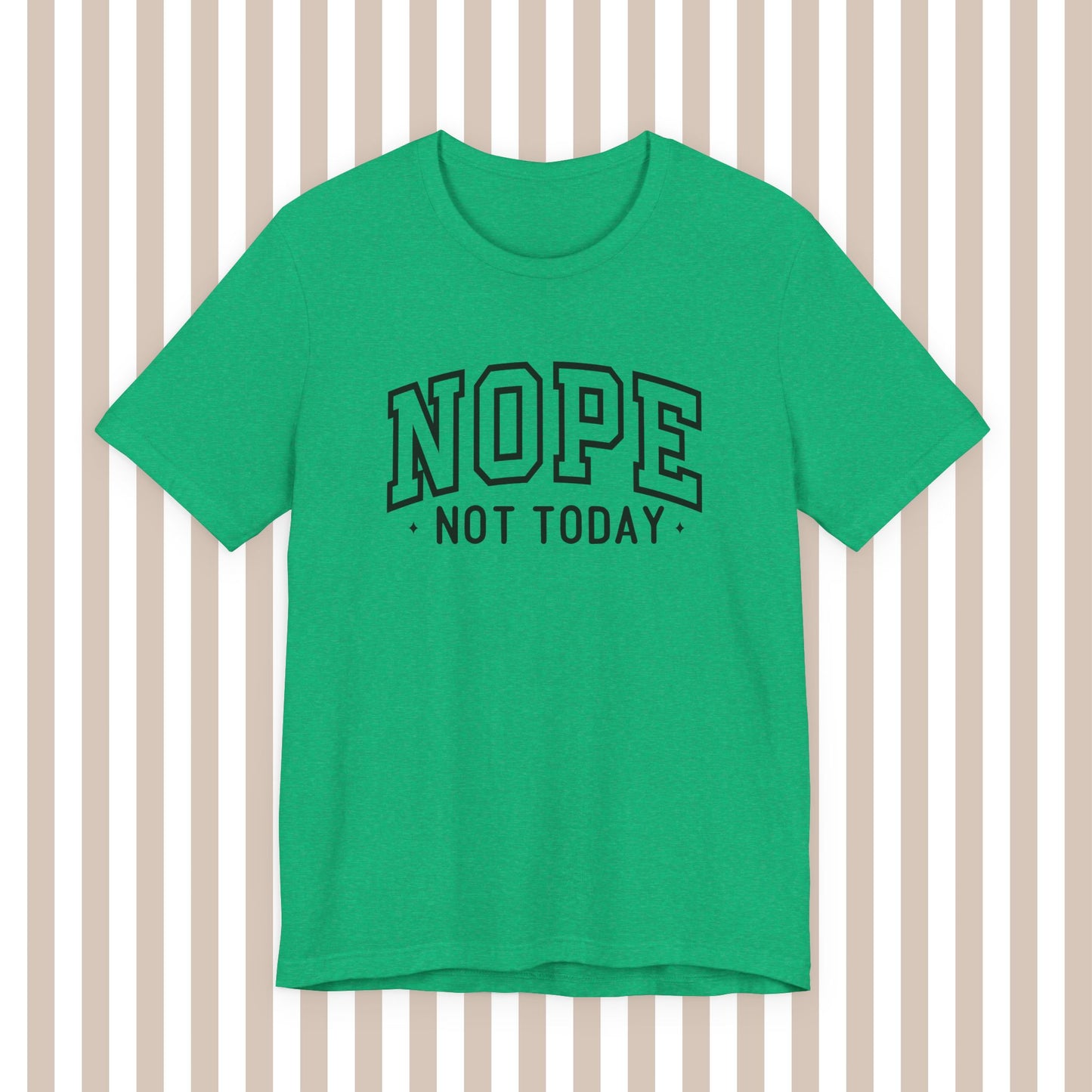 Nope. Not. Today. Tee. ⚡