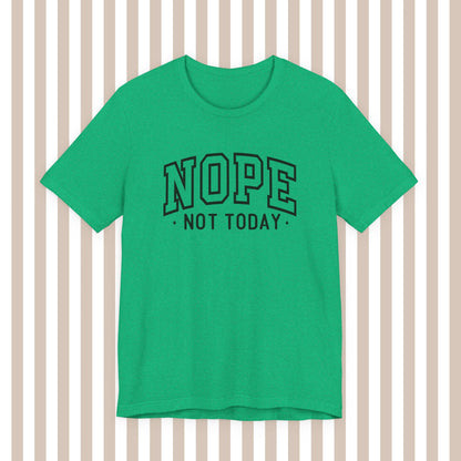 Nope. Not. Today. Tee. ⚡