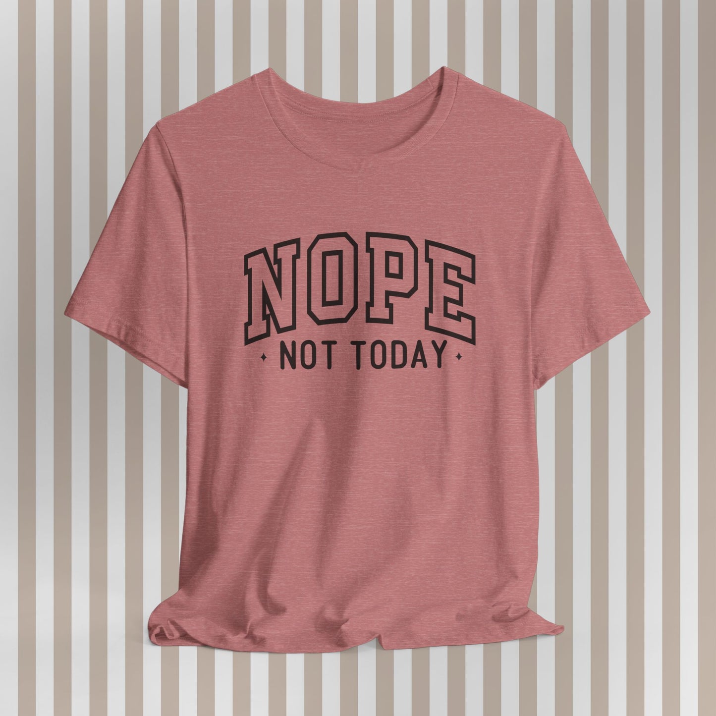 Nope. Not. Today. Tee. ⚡