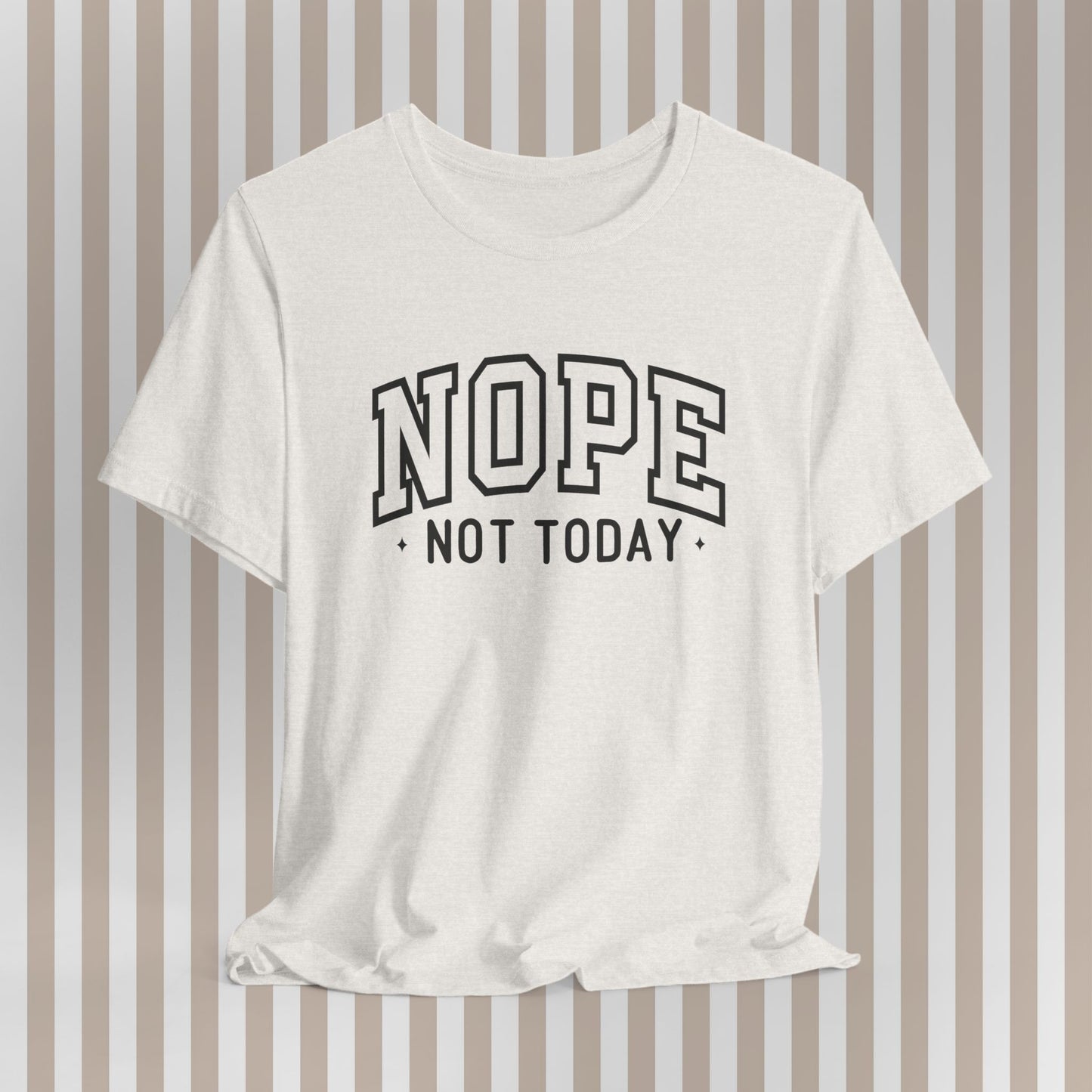 Nope. Not. Today. Tee. ⚡