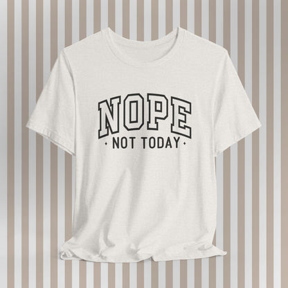 Nope. Not. Today. Tee. ⚡
