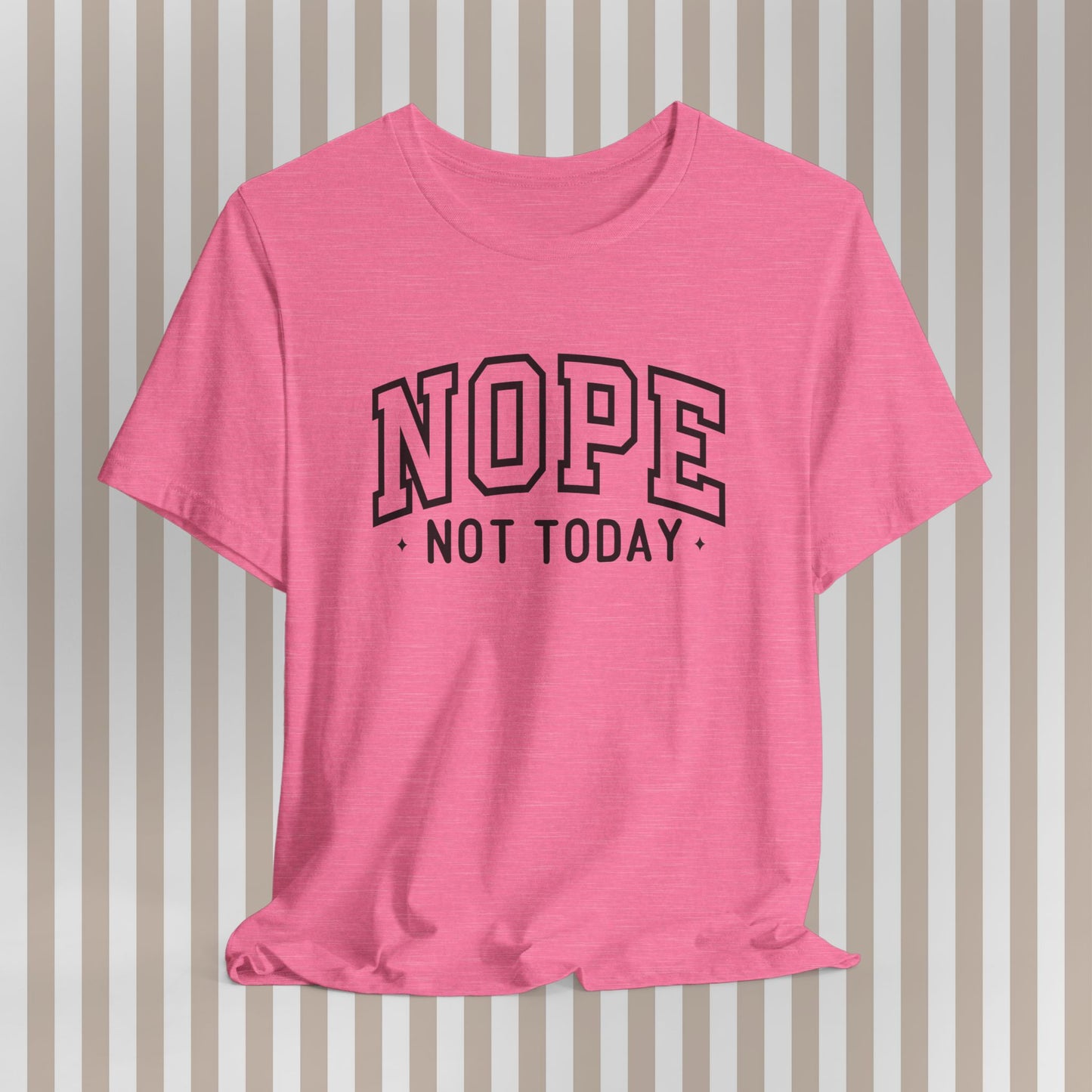 Nope. Not. Today. Tee. ⚡