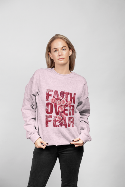 faith over fear sweatshirt
