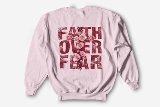faith over fear sweatshirt