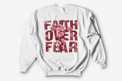 faith over fear sweatshirt