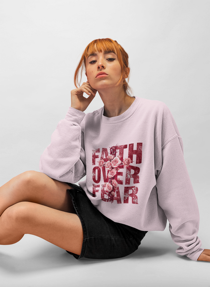 faith over fear sweatshirt