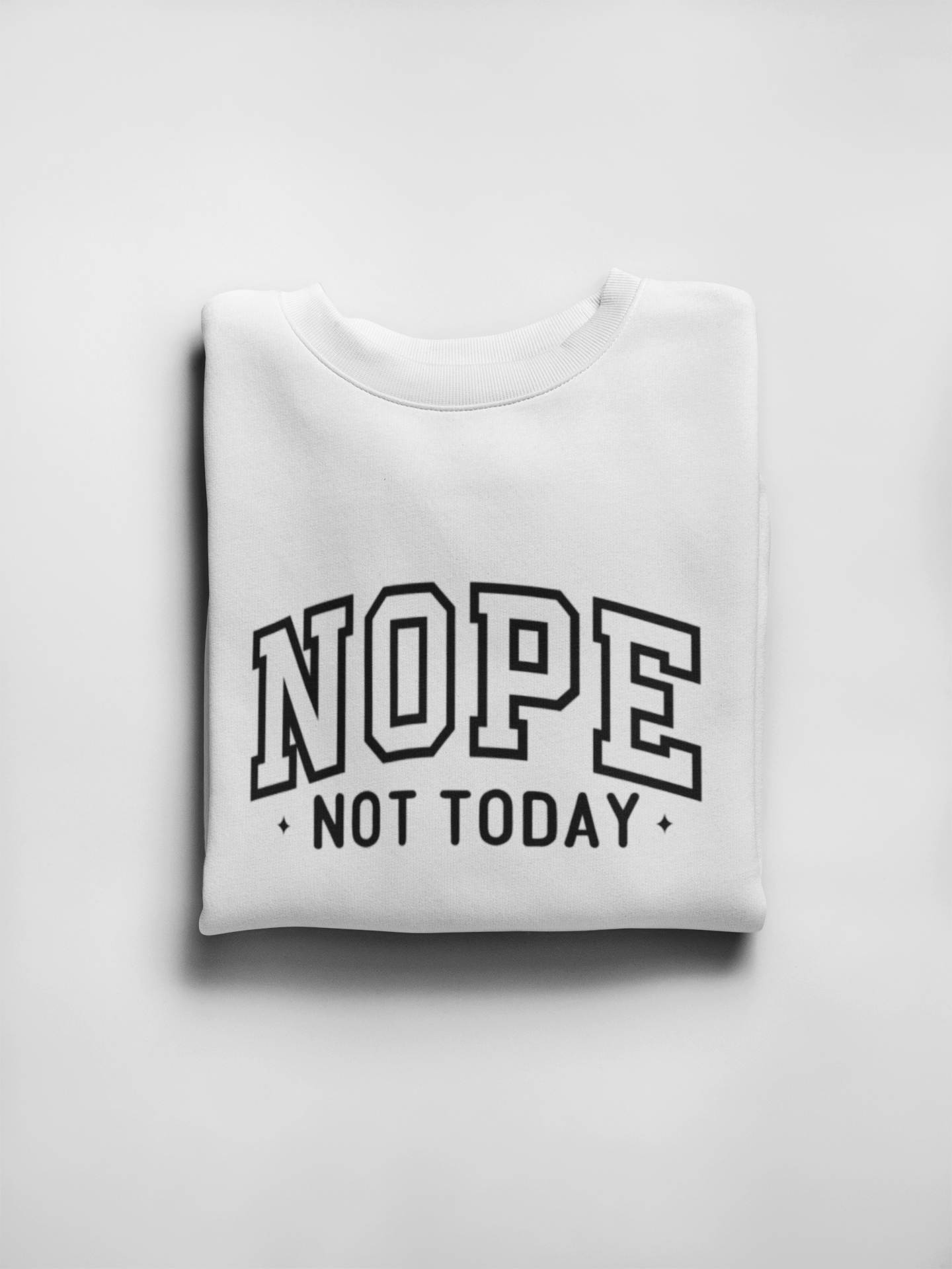 nope, not today. sweatshirt ⚡