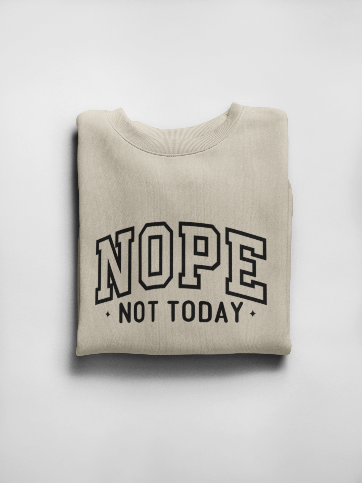 nope, not today. sweatshirt ⚡