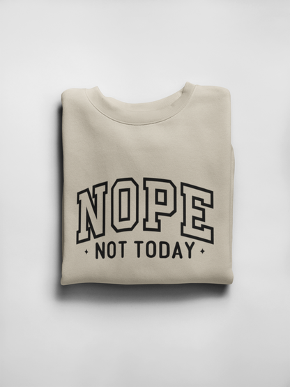 nope, not today. sweatshirt ⚡