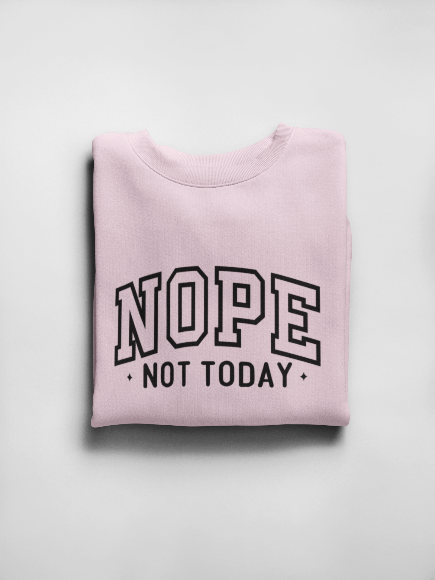 nope, not today. sweatshirt ⚡