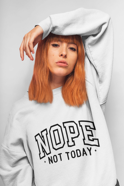 nope, not today. sweatshirt ⚡