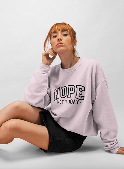 nope, not today. sweatshirt ⚡