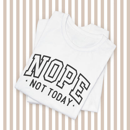 Nope. Not. Today. Tee. ⚡
