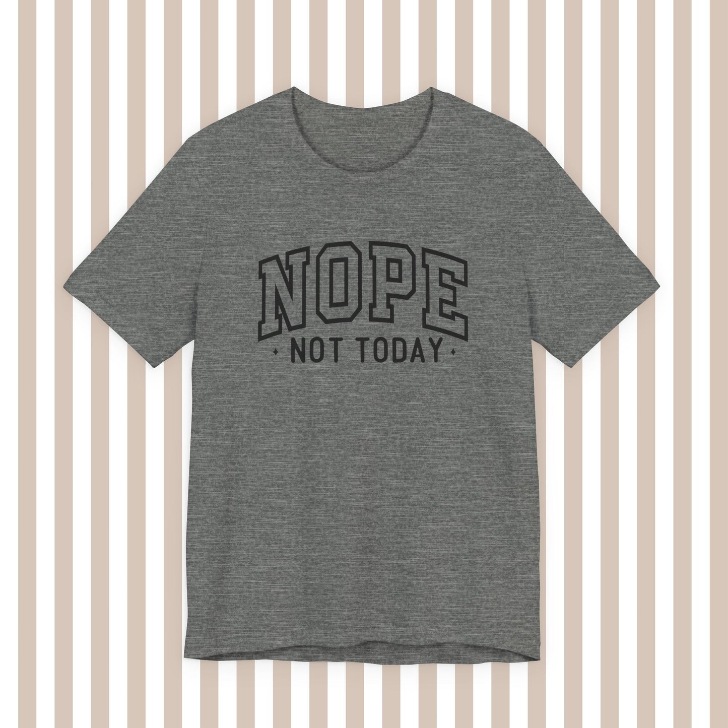 Nope. Not. Today. Tee. ⚡