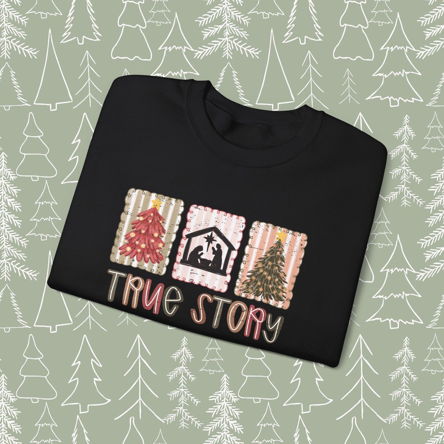 True Story Christmas Sweatshirt