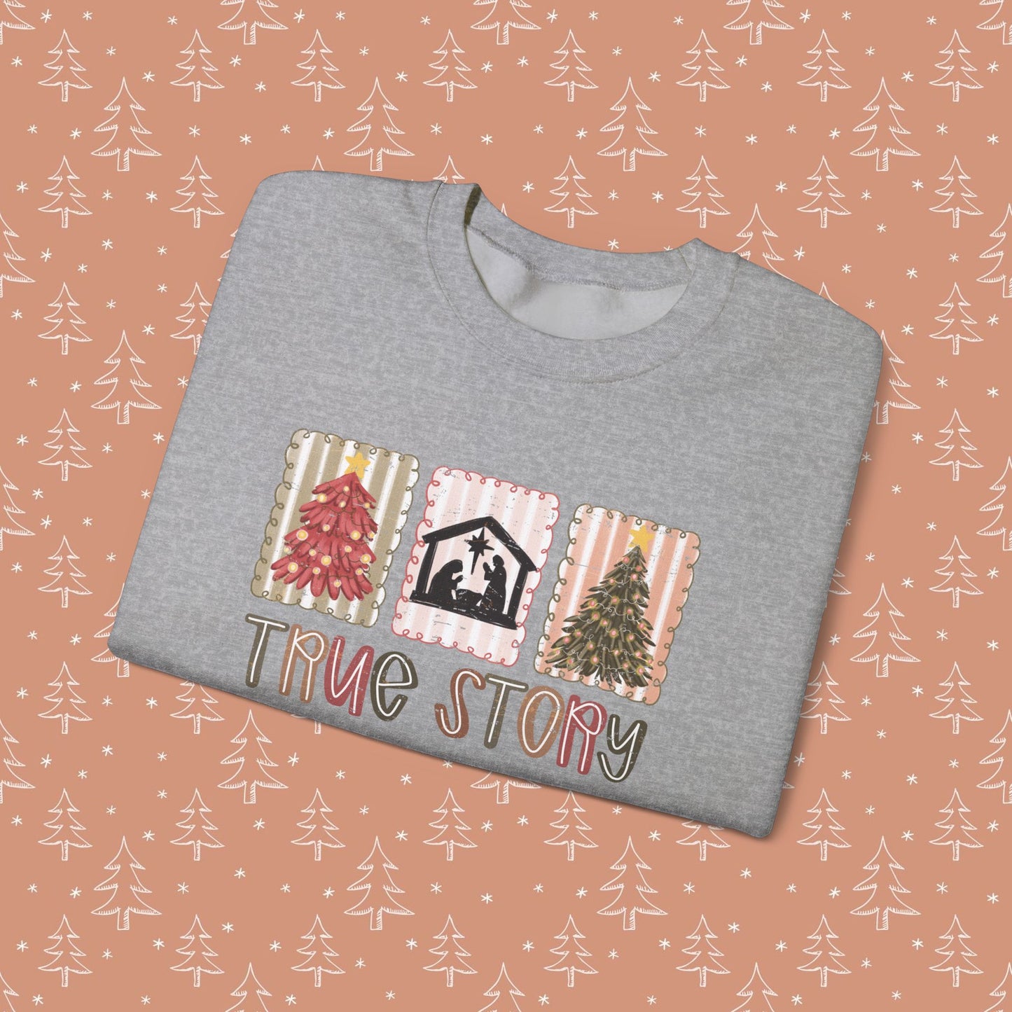 True Story Christmas Sweatshirt