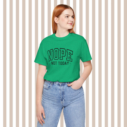 Nope. Not. Today. Tee. ⚡