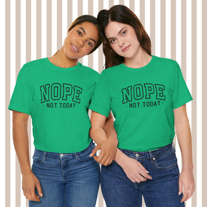 Nope. Not. Today. Tee. ⚡