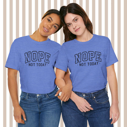 Nope. Not. Today. Tee. ⚡