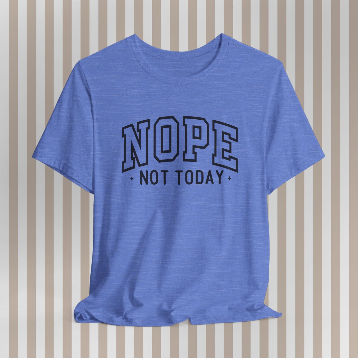 Nope. Not. Today. Tee. ⚡