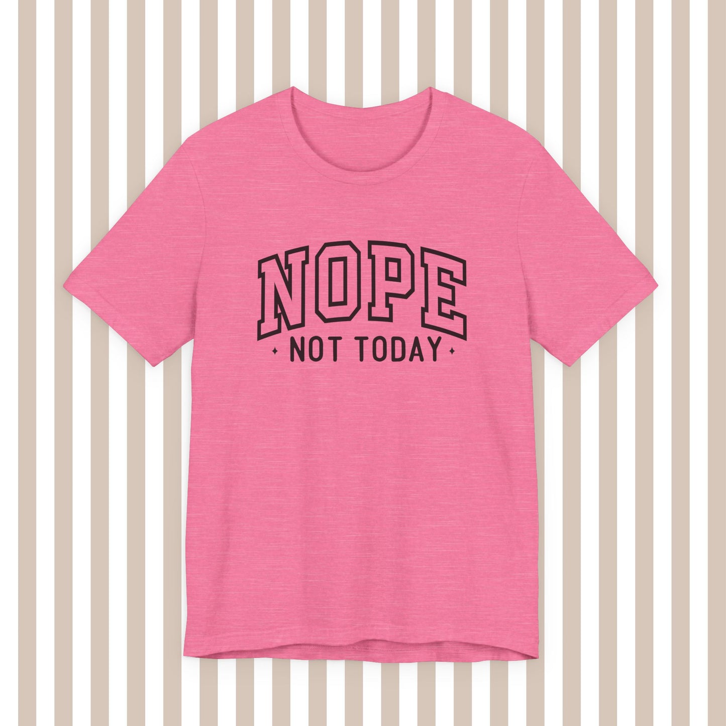 Nope. Not. Today. Tee. ⚡