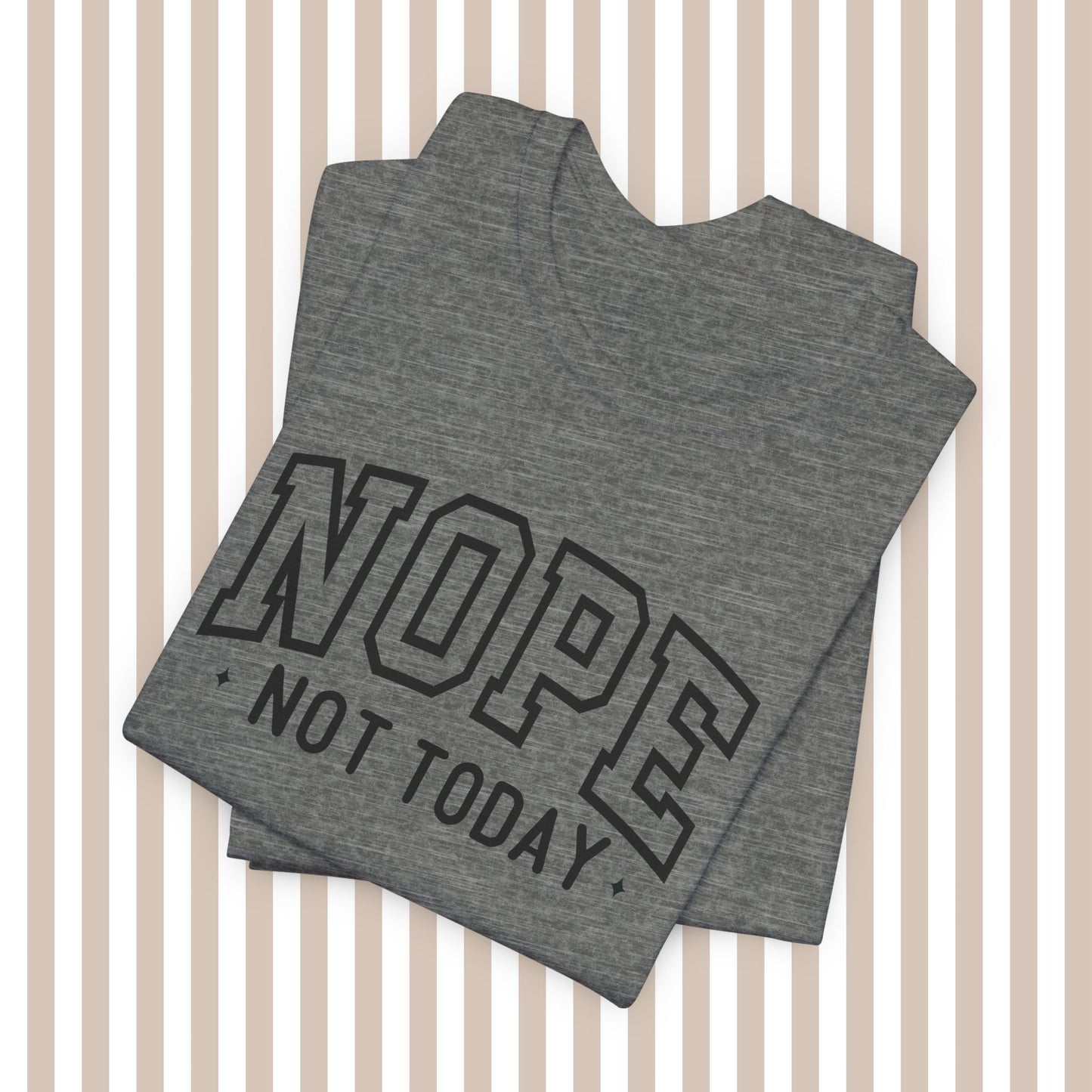 Nope. Not. Today. Tee. ⚡
