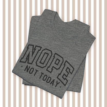 Nope. Not. Today. Tee. ⚡